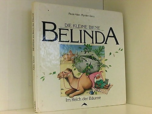 Paule Alen & Myriam Deru Die kleine Biene Belinda. Im Reich der Bäume