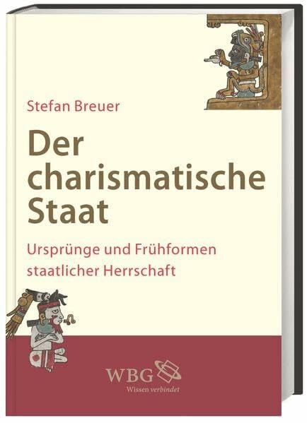 Breuer, Stefan Der charismatische Staat: Ursprünge und Frühformen staatlicher Herrschaft