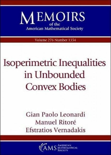 Vernadakis, Efstratios Isoperimetric Inequalities in Unbounded Convex Bodies (Memoirs of the American Mathematical Society)
