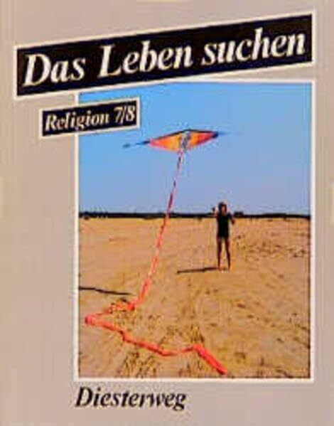Gadesmann, Frieder Das Leben suchen, 7./8. Schuljahr, Ausgabe für Hauptschulen und Realschulen: Ein Arbeitsbuch für den evangelischen Religionsunterricht / 7./8. ... für den evangelischen Religionsunterricht)