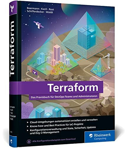 Waldt, Eike Terraform: Das Praxisbuch für DevOps-Teams und Administratoren. Inkl. umfassender Kommandoreferenz und Best Practices
