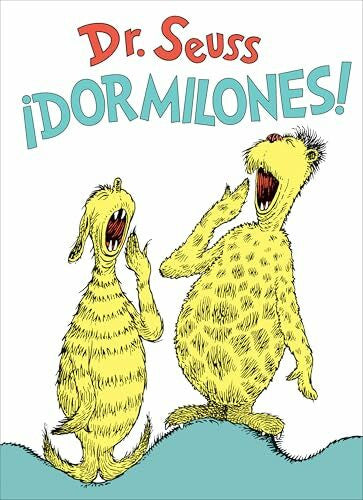 Dr. Seuss ¡Dormilones! (Dr. Seuss's Sleep Book Spanish Edition) (Classic Seuss)