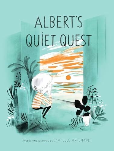 Arsenault, Isabelle Albert's Quiet Quest (Mile End Kids Story)