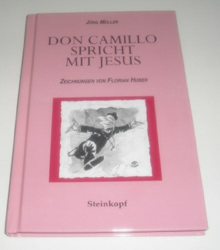 Huber, Florian Don Camillo spricht mit Jesus