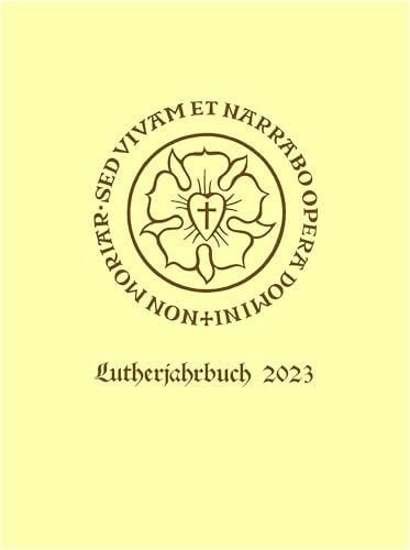 Christopher Lutherjahrbuch 90. Jahrgang 2023: Word and World - Wort und Welt: Luther Across Borders: Hauptvorträge und Seminarberichte des 14. Internationalen ... Organ der internationalen Lutherforschung)