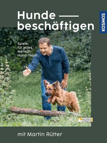 Buisman, Andrea Hunde beschäftigen mit Martin Rütter: Spiele für jedes Mensch-Hund-Team