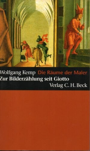 Kemp, Wolfgang Die Räume der Maler: Zur Bilderzählung seit Giotto