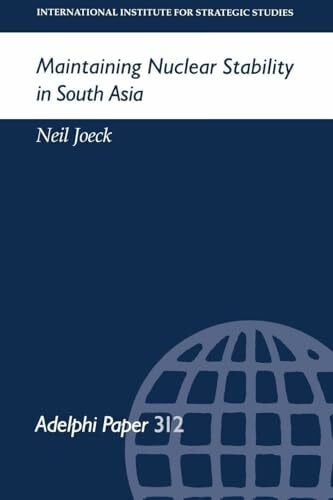 Joeck, Neil Maintaining Nuclear Stability in South Asia (Adelphi Papers)