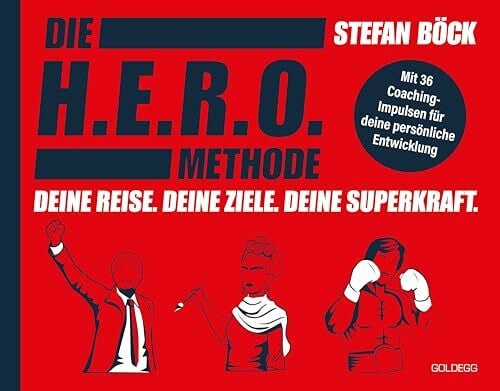 Böck, Stefan Die HERO-Methode: Deine Reise. Deine Ziele. Deine Superkraft. Mit 36 Coaching-Impulsen für deine persönliche Entwicklung