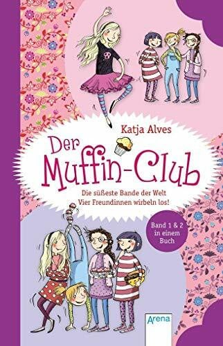 Bruder, Elli Die süßeste Bande der Welt. Vier Freundinnen wirbeln los!: Der Muffin-Club (1 & 2)