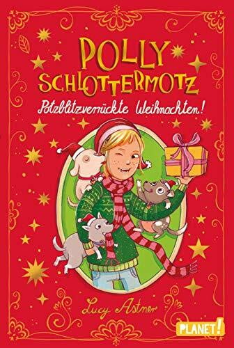 Hänsch, Lisa Polly Schlottermotz: Potzblitzverrückte Weihnachten!