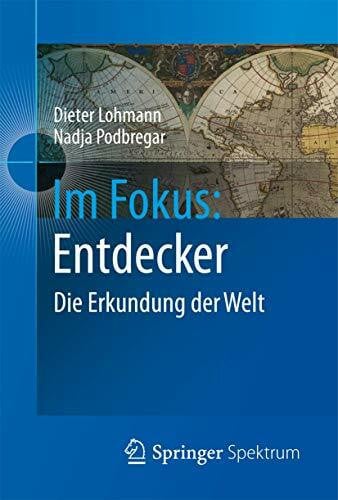 Podbregar, Nadja Im Fokus: Entdecker: Die Erkundung der Welt (Naturwissenschaften im Fokus, Band 2)