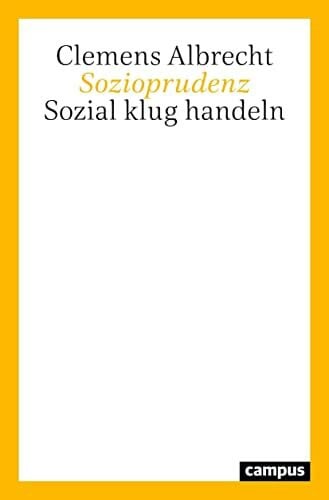 Albrecht, Clemens Sozioprudenz: Sozial klug handeln