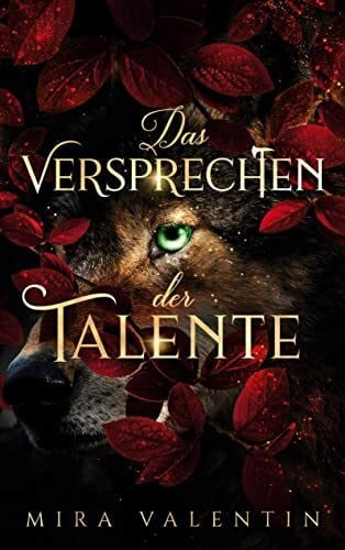 Valentin, Mira Das Versprechen der Talente (Talente-Reihe, Band 2)