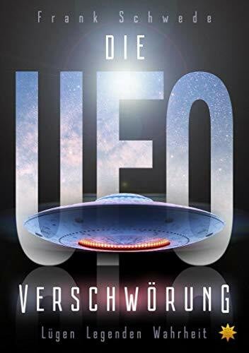 Davis, Dan Die Ufo Verschwörung: Lügen Legenden Wahrheit