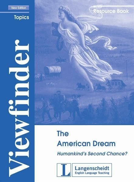 The American Dream - Resource Book: Humankind's Second Chance? (Viewfinder Topics - New Edition)