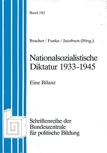 Hans-Adolf Jacobsen Nationalsozialistische Diktatur 1933 - 1945. Eine Bilanz