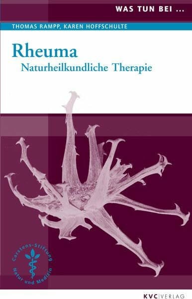 Hoffschulte, Karen Rheuma: Naturheilkundliche Therapie (Was tun bei)