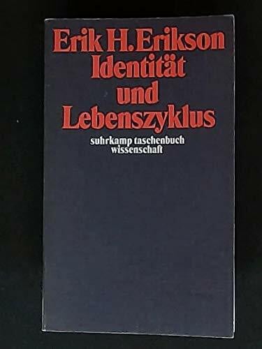Erik H. Erikson Identität und Lebenszyklus. Drei Aufsätze
