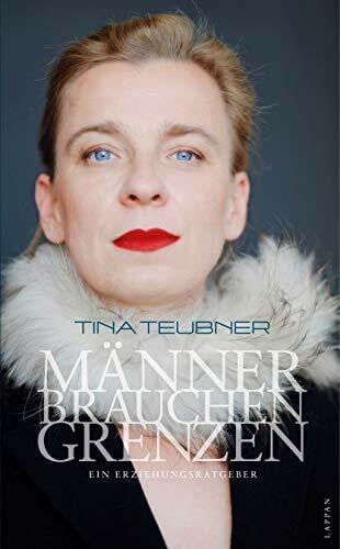 Teubner, Tina Männer brauchen Grenzen: Ein Erziehungsratgeber