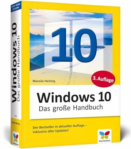 Heiting, Mareile Windows 10: Das große Handbuch. Das Standardwerk für die Praxis. Aktuell inkl. des Frühjahrs-Updates 2020.