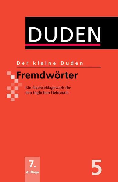 Dudenredaktion Der kleine Duden - Fremdwörter: Das Wörterbuch für jeden Tag