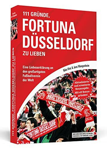Wangenheim, Jens 111 Gründe, Fortuna Düsseldorf zu lieben: Eine Liebeserklärung an den großartigsten Fußballverein der Welt - Aktualisierte und erweiterte Neuausgabe. Mit 11 Bonusgründen!