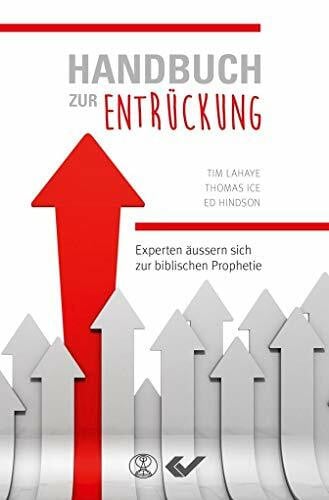 Hindson, Ed Handbuch zur Entrückung: Experten äußern sich zur biblischen Prophetie