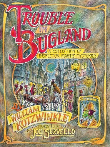 Servello, Joe Trouble in Bugland: A Collection of Inspector Mantis Mysteries (Godine Storyteller)