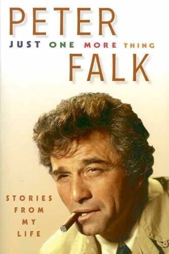 Falk, Peter Just One More Thing: Stories from My Life