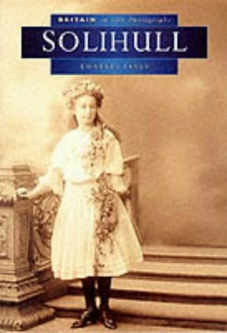 Lines, Charles Solihull in Old Photographs (Britain in Old Photographs)