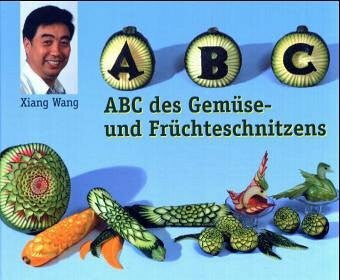 Blunier, Hanspeter ABC des Gemüse- & Früchteschnitzens (Gemüse schnitzen, Früchte schnitzen)