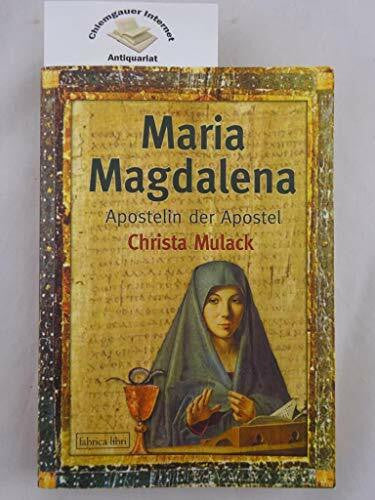 Mulack, Christa Maria Magdalena: Apostelin der Apostel (Fabrica libri)