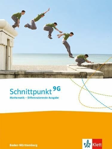 Schnittpunkt Mathematik 9G. Differenzierende Ausgabe Baden-Württemberg: Schulbuch Klasse 9 (G-Niveau) (Schnittpunkt Mathematik. Differenzierende Ausgabe für Baden-Württemberg ab 2015)