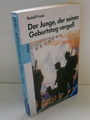 Frank, Rudolf Der Junge, der seinen Geburtstag vergaß: Ein Roman gegen den Krieg (Ravensburger Taschenbücher)
