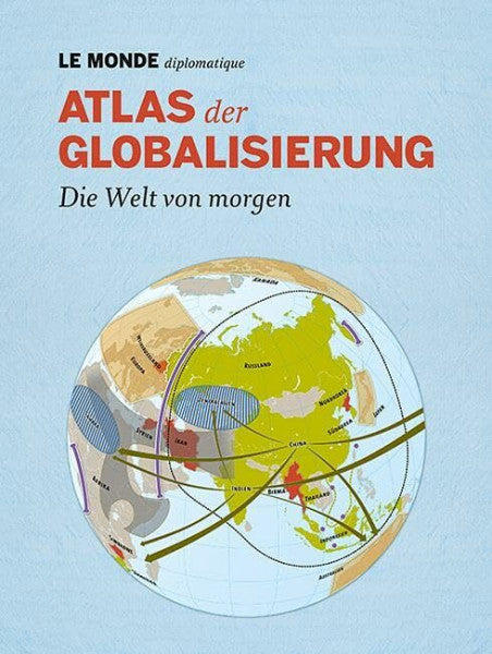 Rekacewicz, Philippe Atlas der Globalisierung: Die Welt von morgen. Mit Code zum Herunterladen des gesamten Inhalts