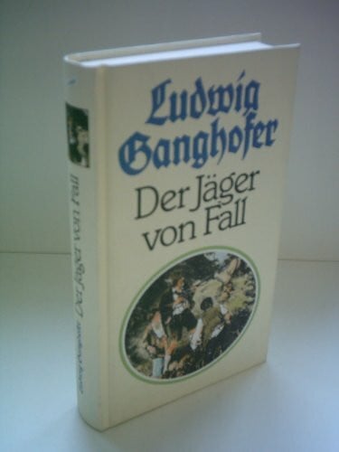 Ganghofer Ludwig Der Jäger von Fall