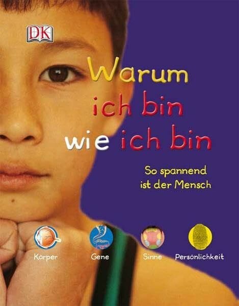 Winston, Robert Warum ich bin wie ich bin: So spannend ist der Mensch: Körper, Sinne, Gene, Persönlichkeit