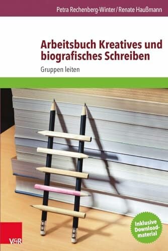 Petra Rechenberg-Winter Arbeitsbuch Kreatives und biografisches Schreiben: Gruppen leiten (Hors Collection: Langues)