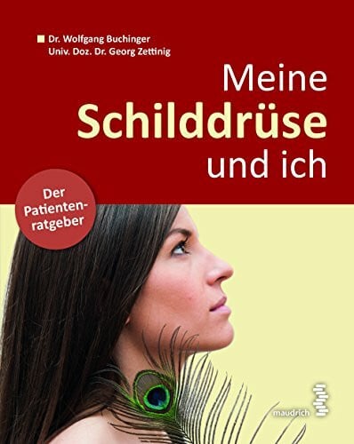 Georg Zettinig Meine Schilddrüse und ich: Der Ratgeber für ein gutes Miteinander