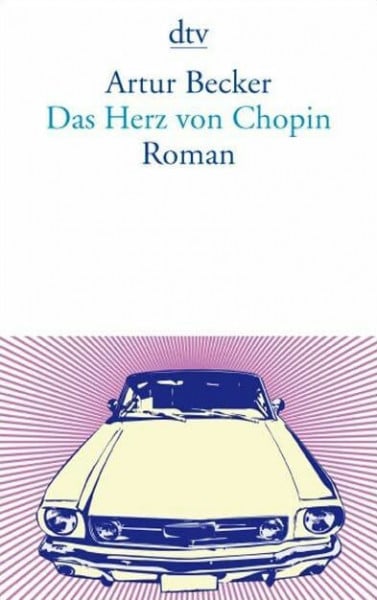Becker, Artur Das Herz von Chopin: Roman