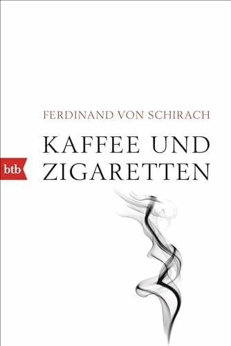 Schirach, Ferdinand von Kaffee und Zigaretten