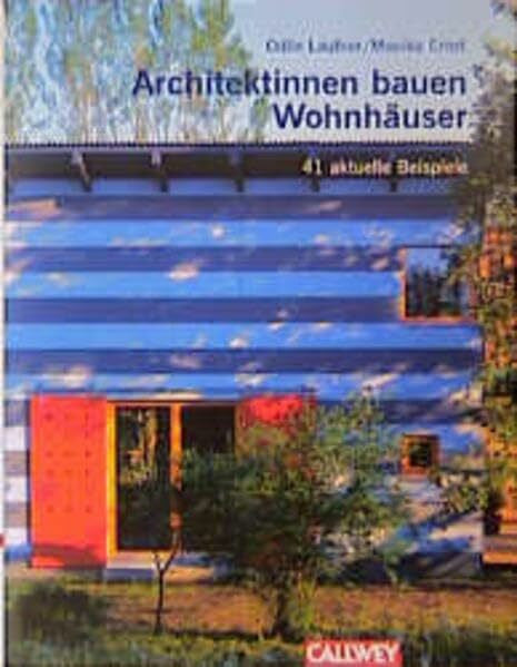 Ernst, Monika Wohnhäuser von Architektinnen: 40 aktuelle Beispiele