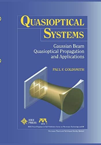 Goldsmith Quasioptical Systems (Microwave & RF Technology S)