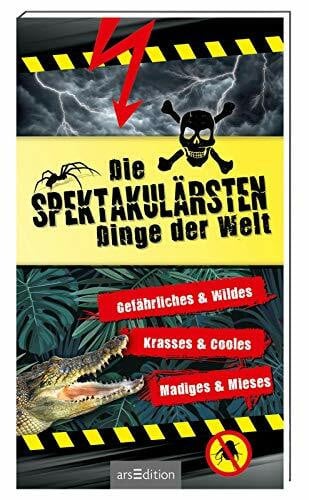 Claybourne, Anna Die spektakulärsten Dinge der Welt: Gefährliches & Wildes; Krasses & Cooles; Madiges & Mieses