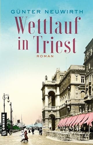 Neuwirth, Günter Wettlauf in Triest: Roman (Inspector Bruno Zabini)