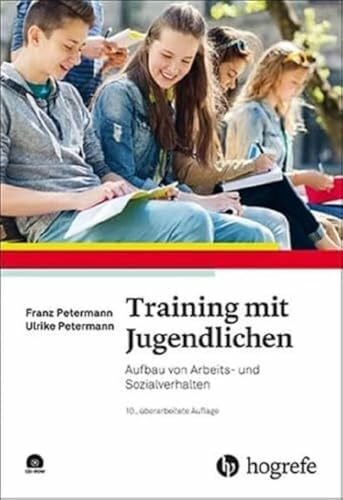 Petermann, Ulrike Training mit Jugendlichen: Aufbau von Arbeits- und Sozialverhalten