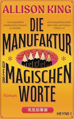 King, Allison Die Manufaktur der magischen Worte: Roman - Eine herzerwärmende, von Reese Witherspoons Bookclub empfohlene Geschichte über Familie, Liebe und Verlust