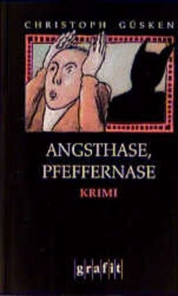 Güsken, Christoph Angsthase, Pfeffernase: Kriminalroman (Grafitäter und Grafitote)