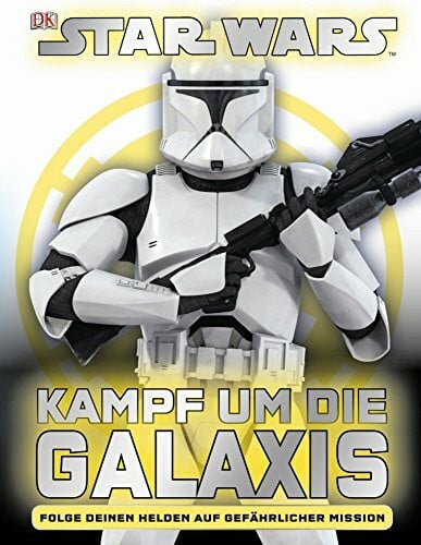 Wallace, Daniel Star Wars Kampf um die Galaxis: Folge deinen Helden auf gefährlicher Mission